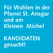 Kandiadatensuche für Wahlen in der Pfarrei St. Ansgar und am Kleinen Michel